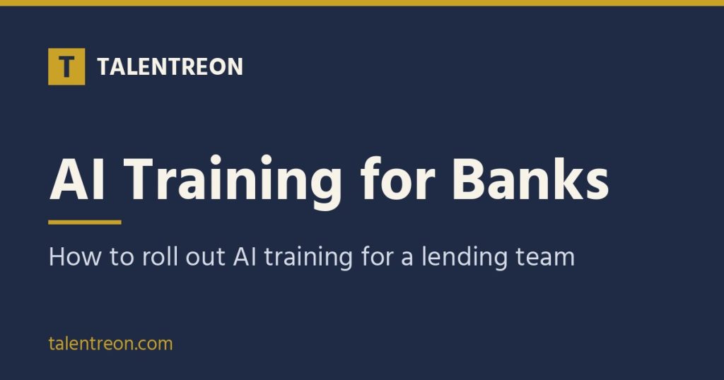 AI training for banks: rolling out AI training for a lending team